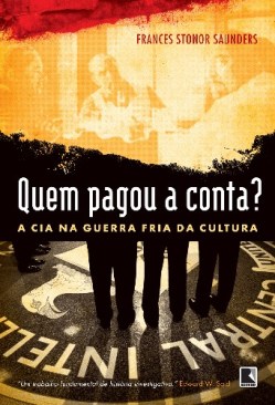 FRANCES STONOR SAUNDERS, livro onde são demonstradas as ligações de Jackson Pollock, Clement Greenberg e inúmeros outros artistas e intelect com auais com CIA durante a Guerra Fria, constando inclusive na folha de pagamento da agência norte-americana